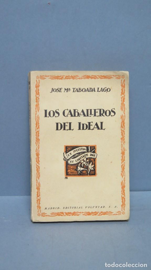 Libros antiguos: 1928.- LOS CABALLEROS DEL IDEAL. JOSE MARIA TABOADA LAGO - Foto 1
