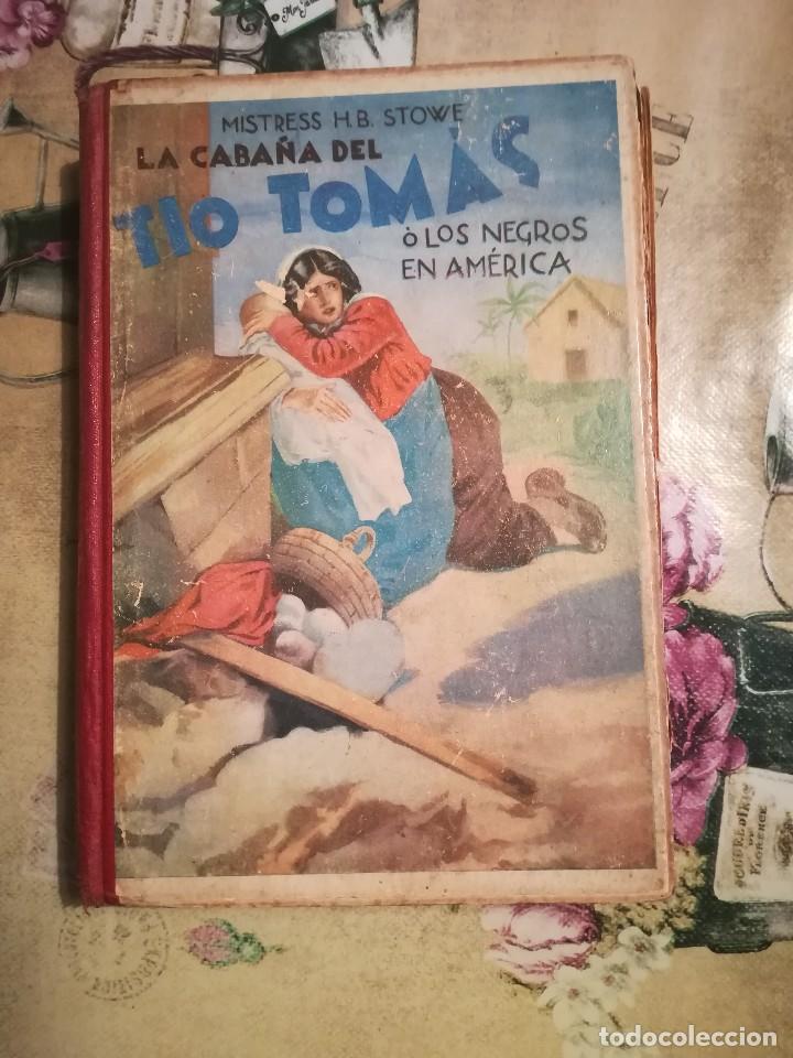 Libros antiguos: La caba&ntilde;a del t&iacute;o Tom&aacute;s &oacute; los negros en Am&eacute;rica - Mistress H.B. Stowe - 1910