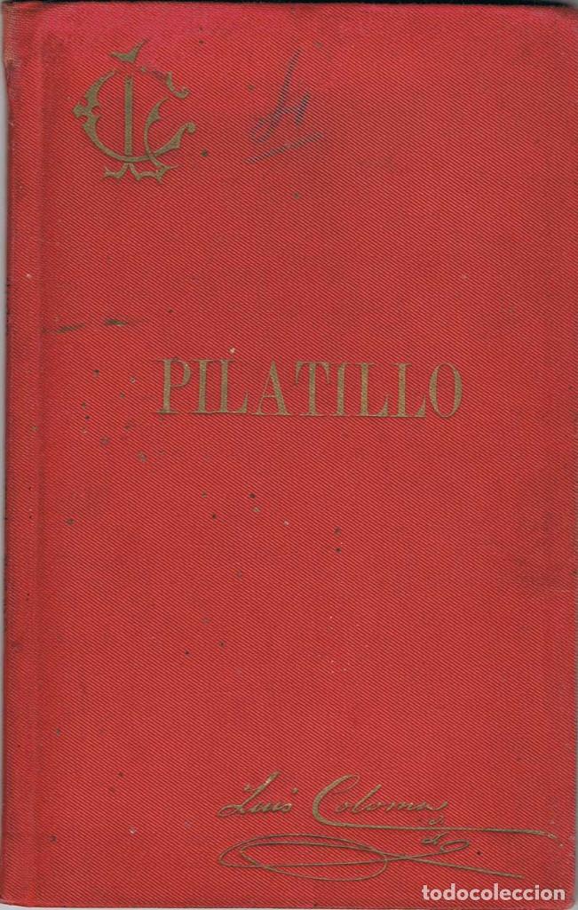 Libros antiguos: Pilatillo - Luis Coloma - Foto 1