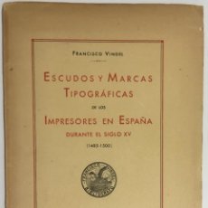 Libros antiguos: ESCUDOS Y MARCAS TIPOGRÁFICAS DE LOS IMPRESORES EN ESPAÑA DURANTE EL SIGLO XV (1485-1500). - VINDEL,