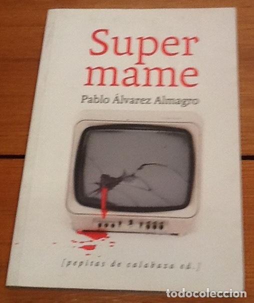 Libros antiguos: Supermame. Pablo &Aacute;lvarez Almagro - Foto 1