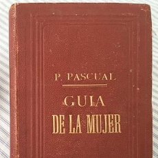 Libros antiguos: GUÍA DE LA MUJER O LECCIONES DE ECONOMÍA DOMÉSTICA... (1880) 5 LÁMINAS Y 12 FIGURAS