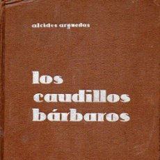 Libros antiguos: ALCIDES ARGUEDAS : LOS CAUDILLOS BÁRBAROS (TASSO, 1929) BOLIVIA - MELGAREJO Y MORALES