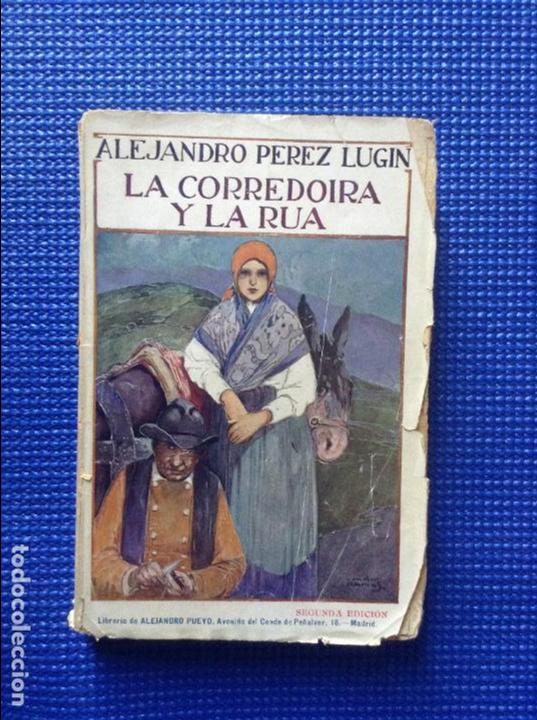 Libros antiguos: LA CORREDOIRA Y LA RUA ALEJANDRO PEREZ LUGIN - Foto 1