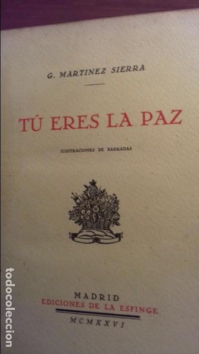 Libros antiguos: TU ERES LA PAZ. G. MARTINEZ SIERRA. - Foto 1