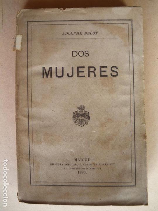 Libros antiguos: DOS MUJERES. ADOLPHE BELOT. 1886 - Foto 1