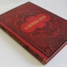 Libros antiguos: LA ELECTRICIDAD APLICADA. - LLANAS, EDUARDO. - BARCELONA, 1896.
