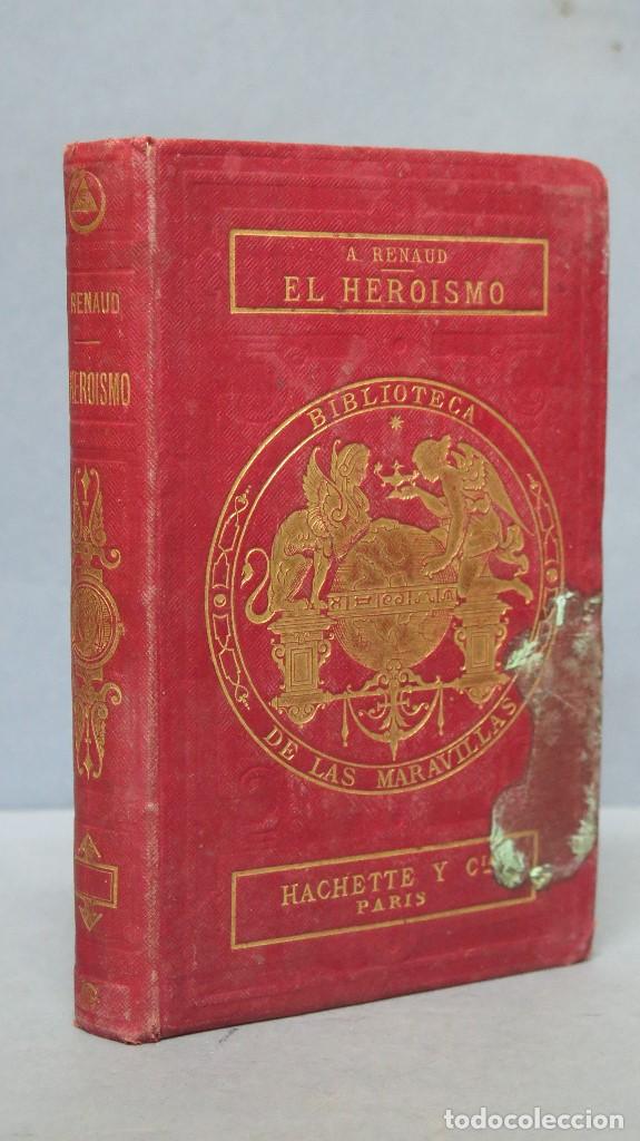 Libros antiguos: EL HEROISMO. RENAUD. ED. HACHETTE - Foto 1