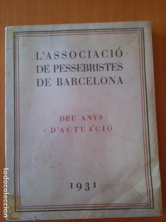 Antiquarische B&uuml;cher: L'Associacio de Pessebristes de Barcelona. Deu anys d'actuaci&oacute;. 1931