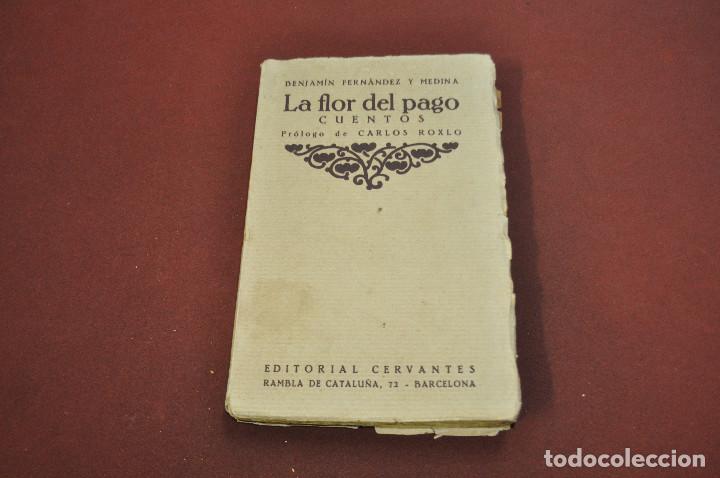 Libros antiguos: La flor del pago cuentos - Benjam&iacute;n Fern&aacute;ndez y Medina - ed. Cervantes 1923 - ANO2