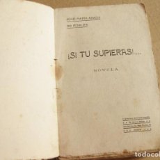 Libros antiguos: SI TU SUPIERAS. JOSÉ MARÍA ARAÚZ DE ROBLES. IMPRENTA DE JAIME RATÉS. MADRID. SIN FECHA. CARLISTA. Lote 134038762