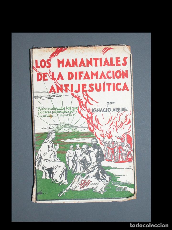 Libros antiguos: Los manantiales de la difamacion antijesu&iacute;tica. Ignacio Arbide. 2&ordf; serie