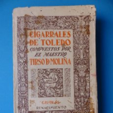 Libros antiguos: CIGARRALES DE TOLEDO - TIRSO DE MOLINA - GIL=BLAS RENACIMIENTO