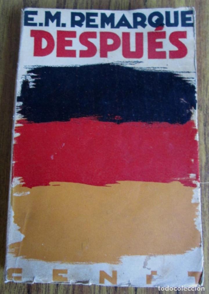 Libros antiguos: DESPU&Eacute;S -- E.M. Remarques -- Ed. cenit -- Primera edici&oacute;n 1931 - Foto 1