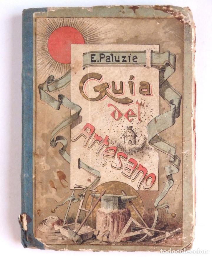 Libros antiguos: Gu&iacute;a del Artesano - E. Paluzie - 1891 - Foto 1