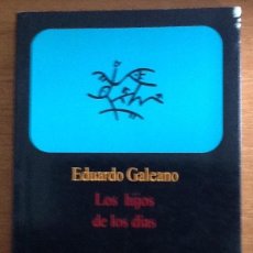 Libros antiguos: LOS HIJOS DE LOS DIAS. EDUARDO GALEANO. EDICIÓN URUGUAYA. Lote 136436358