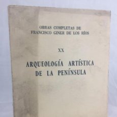 Libros antiguos: FRANCISCO GINER DE LOS RIOS // ARQUEOLOGÍA ARTÍSTICA DE LA PENÍNSULA // 1936 INTONSO. Lote 137102794