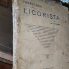 Libros antiguos: FORMULARIO DEL LICORISTA AÑO 1912. Lote 137219734