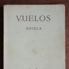 Libros antiguos: VUELOS. NOVELA. M DE CASTELLARY. EUGENIO SUBIRANA. 1927. LLORENTE FALCO