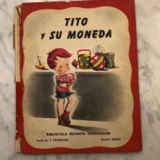 Libros antiguos: TITO Y SU MONEDA-BIBLIOTECA INFANTIL TECNICOLOR (9,5€)