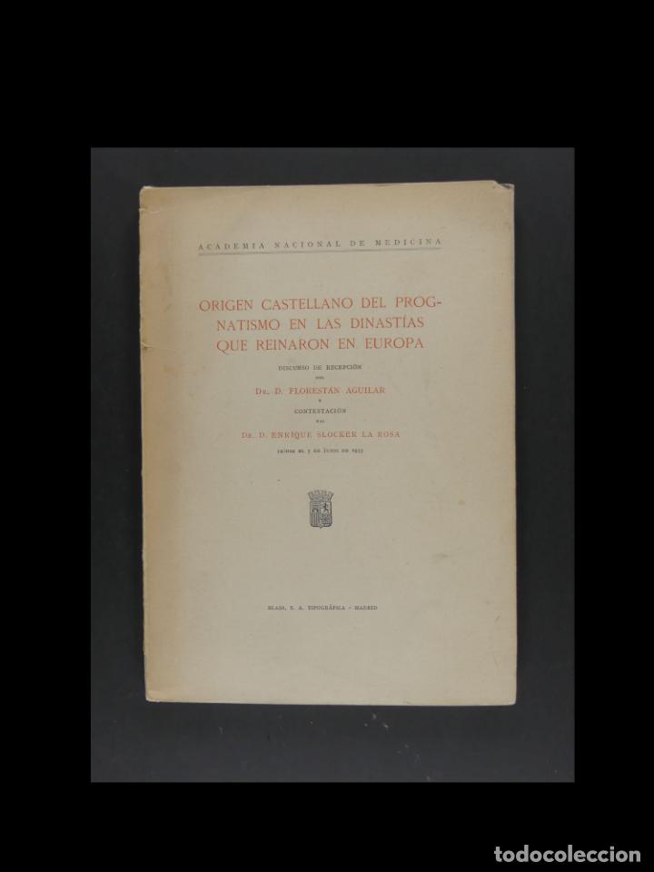 Libros antiguos: Origen castellano del prognatismo en las dinastias que reinaron en Europa. Florest&aacute;n Aguilar
