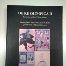 Libros antiguos: DE RE OLÍMPICA II. RAMIRO JOVER - LUIS V. SOLAR Y OTROS. CENTRO DE ESTUDIOS OLÍMPICOS 2013.. Lote 137808706