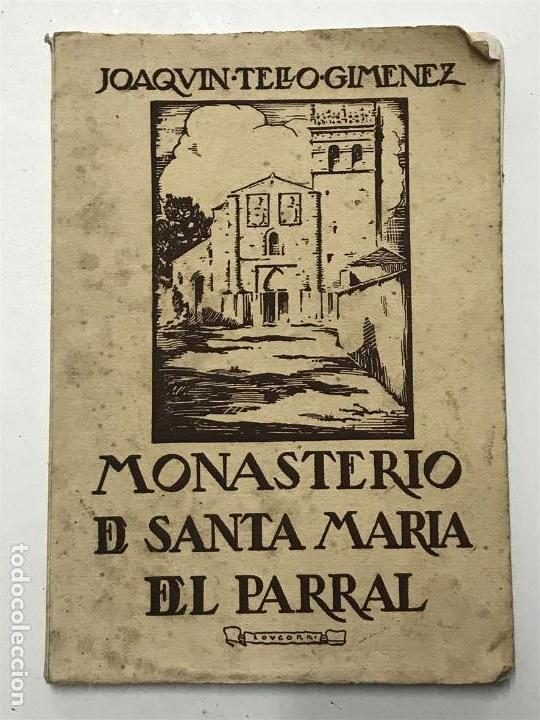 Livros antigos: Joaqu&iacute;n Tello Gimenez. Monasterio de Santa Mar&iacute;a del Parral 1929. Fotograf&iacute;as Marqu&eacute;s del Villar.