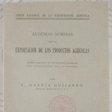 Libros antiguos: ALGUNAS NORMAS PARA LA EXPORTACIÓN DE LOS PRODUCTOS AGRÍCOLAS. GARCÍA GUIJARRO. 1930