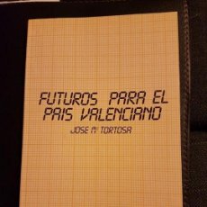 Libros antiguos: FUTUROS PARA EL PAIS VALENCIANO . JOSE M TORTOSA . Lote 138625246