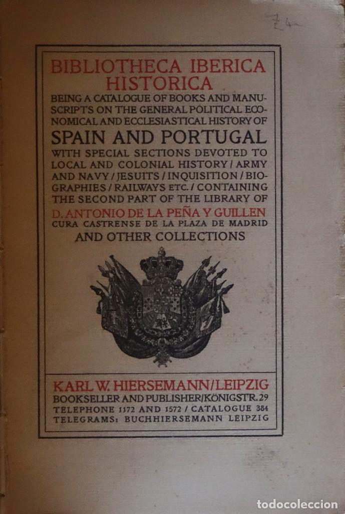 Libri antichi: BIBLIOTHECA IBERICA HISTORICA BEING CATALOGUE OF BOOKS AND MANUSCRIPS ON THE GENERAL POLITICA...