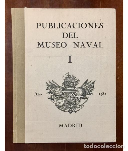 Antiquarische B&uuml;cher: PUBLICACIONES DEL MUSEO NAVAL I. . Museo Naval. 1932.