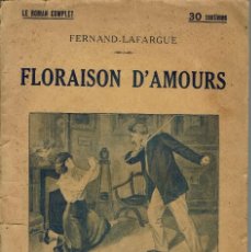 Libros antiguos: FLORAISON D'AMOURS, POR FERNAND-LAFARGUE. AÑO ¿? (11.8)