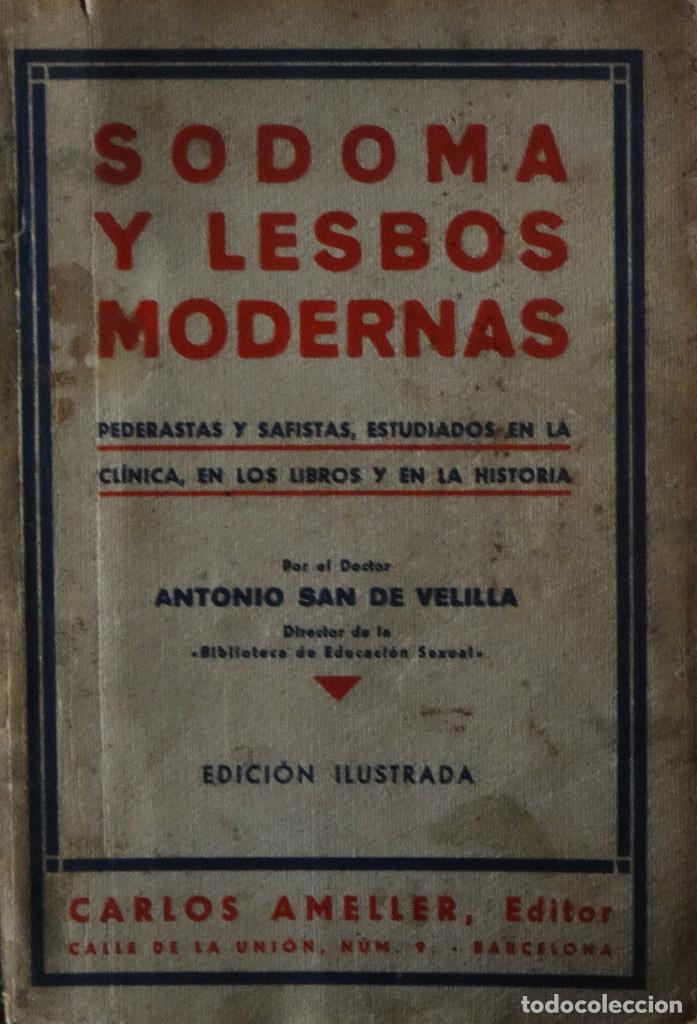 Libri antichi: SODOMA Y LESBOS MODERNAS. PEDERASTAS Y SAFISTAS ESTUDIADOS EN LA CL&Iacute;NICA... - Antonio SAN VELILLA