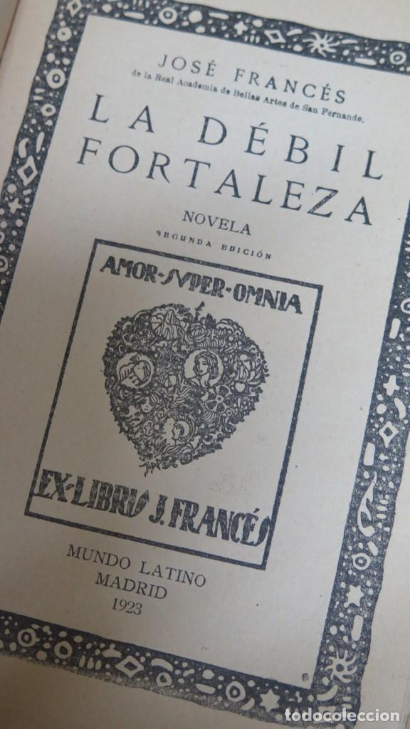 Libros antiguos: 1923.- LA DEBIL FORTALEZA. JOSE FRANCES - Foto 2