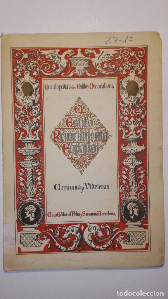 Libri antichi: CER&Aacute;MICA Y VIDRIERAS. ENCICLOPEDIA DE LOS ESTILOS DECORATIVOS. EL ESTILO RENACIMIENTO ESPA&Ntilde;OL