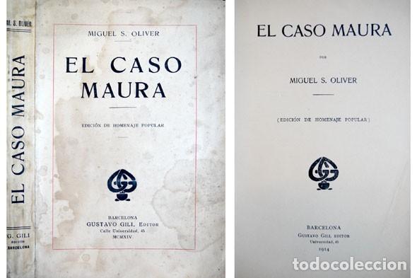 Old books: OLIVER.  El Caso Maura. Edici&oacute;n de Homenaje Popular. 1914.