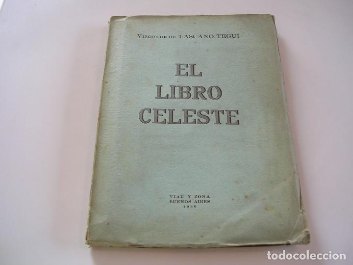 Libros antiguos: LASCANO TEGUI. EL LIBRO CELESTE - Foto 1