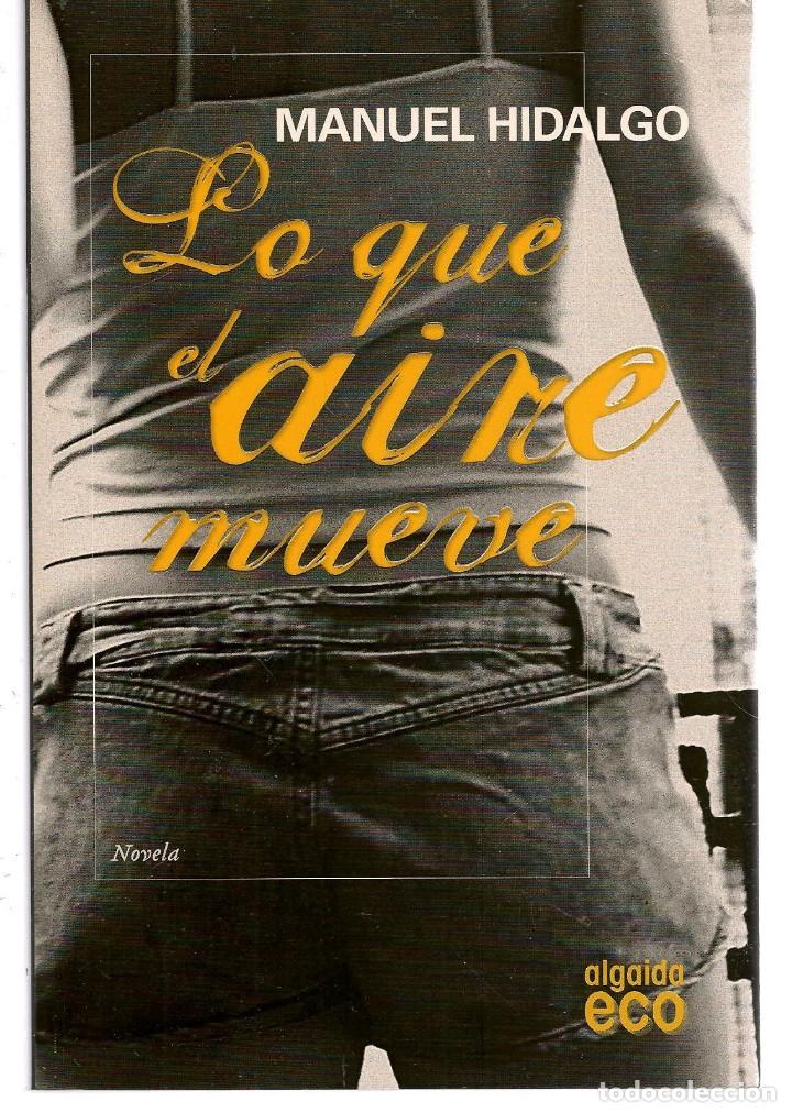 Libros antiguos: MANUEL HIDALGO. LO QUE EL AIRE MUEVE. ALGAIDA ECO 2010. (RF.MA)V1