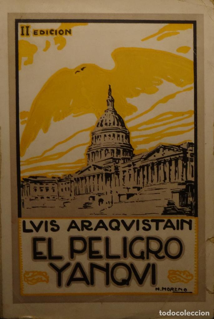 Libros antiguos: EL PELIGRO YANQUI - Luis ARAQUISTAIN - Foto 1