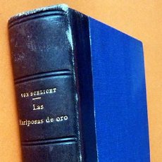 Libros antiguos: LAS MARIPOSAS DE ORO: REVELACIONES SOBRE VIDA ÍNTIMA EJÉRCITO ALEMÁN-BARÓN VON SCHLICHT-CORONA-1915