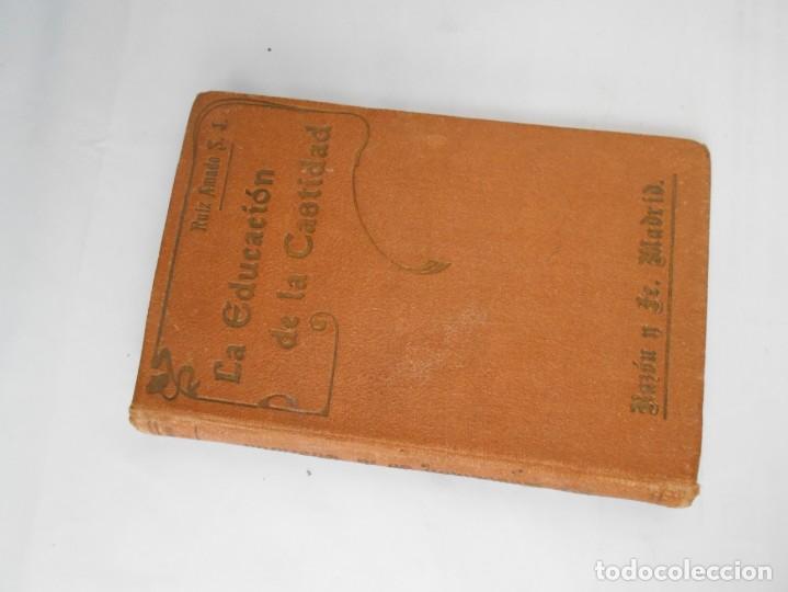 Libros antiguos: libro de  la educacion de la castidad  de ruiz amado - Foto 1