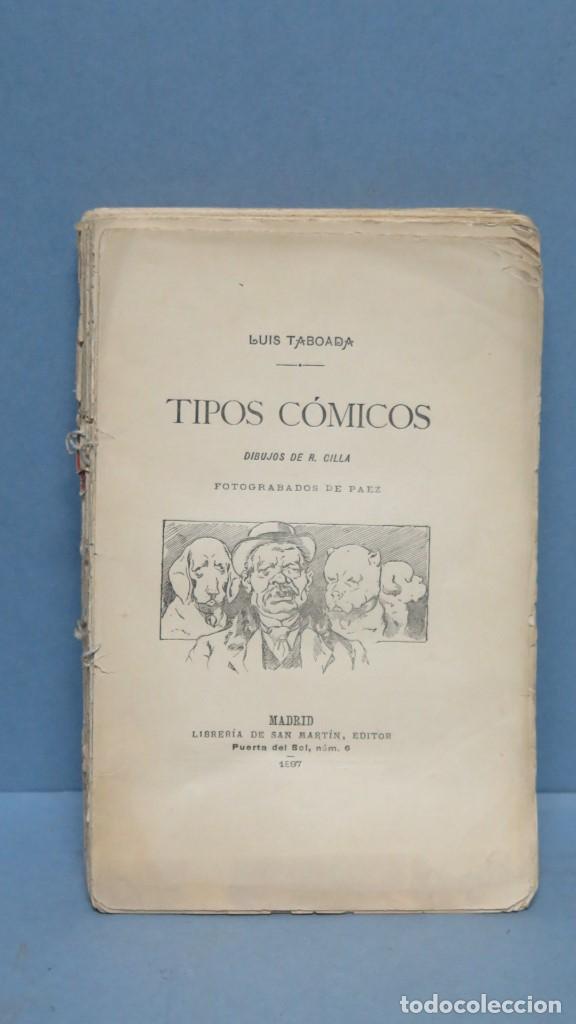 Libros antiguos: 1897.- TIPOS COMICOS. LUIS TABOADA - Foto 1