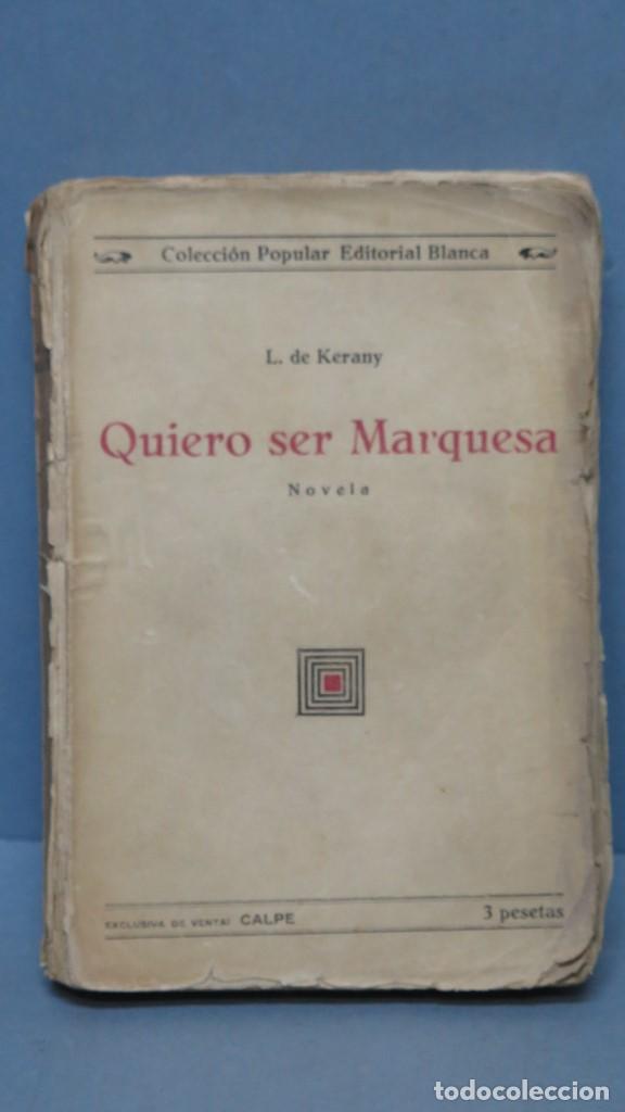 Libros antiguos: QUIERO SER MARQUESA. KERANY - Foto 1