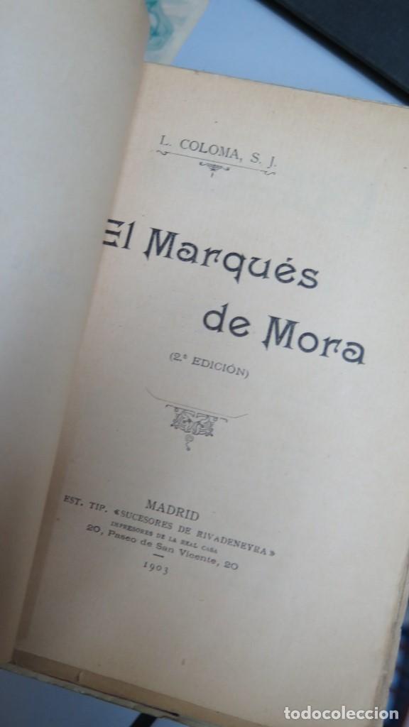 Libros antiguos: 1902.- EL MARQUES DE MORA. J. COLOMA, S.J. - Foto 3