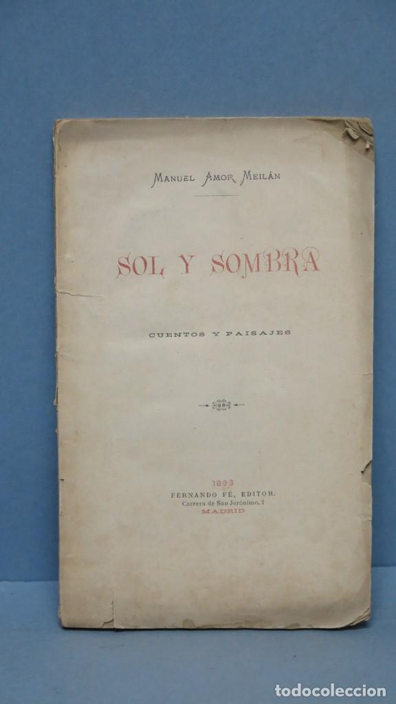 Libros antiguos: 1893.- SOL Y SOMBRA. MANUEL AMOR MEILAN - Foto 1