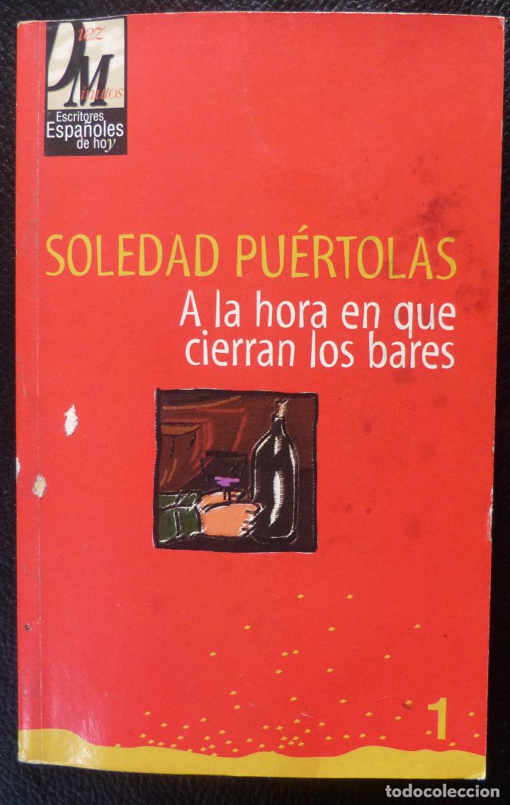 Libros antiguos: Libro A la hora en que cierran los bares,Soledad Puertolas,1998 - Foto 1
