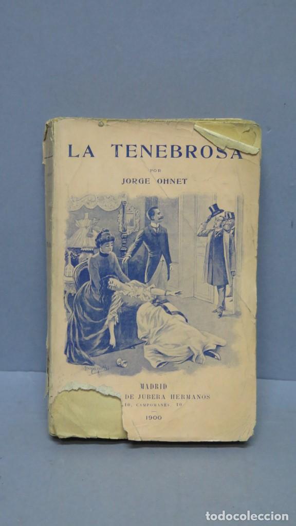 Libros antiguos: 1900.- LA TENEBROSA. JORGE OHNET - Foto 1