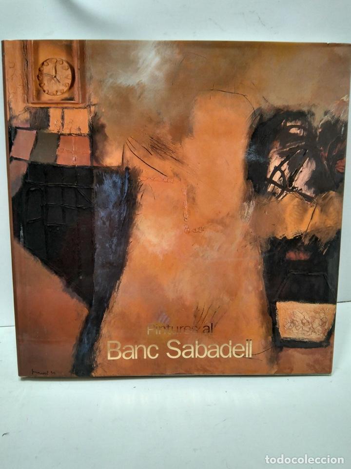 Libros antiguos: LIBRO - PINTURES AL BANC SABADELL / N-7673 - Foto 1