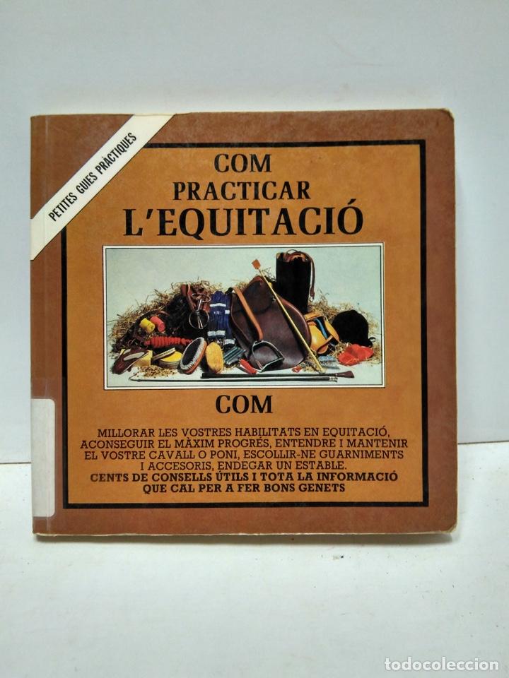 Libros antiguos: LIBRO - COM PRACTICAR LEQUITACIO / N-7754 - Foto 1