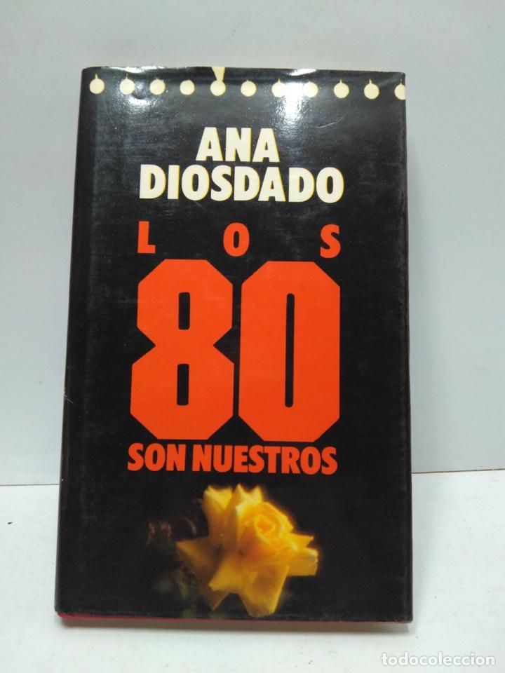 Libros antiguos: LIBRO - ANNA DIOSADA - LOS 80 SON NUESTROS / N-7959 - Foto 1